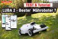 Luba 2 Test und Tutorial – Bärenstarker Mähroboter überzeugt ohne Begrenzungsdraht