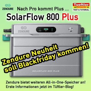 SolarFlow 800 Plus - Erste Informationen zum neusten Zendure Speicher in 2025