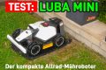 Mähroboter Luba Mini Test – Allround Mähroboter für fast alle Gärten geeignet